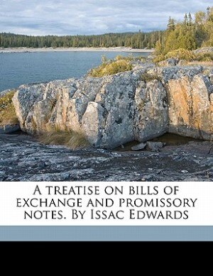 Couverture_A Treatise On Bills Of Exchange And Promissory Notes. By Issac Edwards