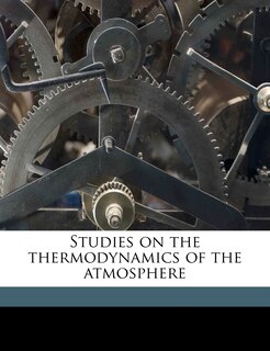 Studies On The Thermodynamics Of The Atmosphere