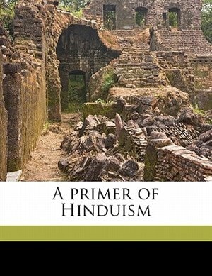 A Primer Of Hinduism