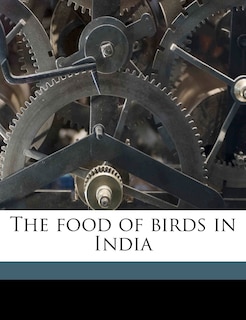 Front cover_The Food Of Birds In India