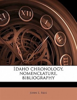 Idaho Chronology, Nomenclature, Bibliography