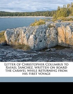 Couverture_Letter Of Christopher Columbus To Rafael Sanchez, Written On Board The Caravel While Returning From His First Voyage