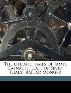 Front cover_The Life And Times Of James Catnach