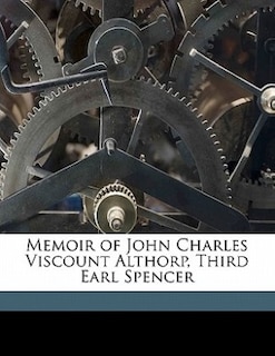 Memoir Of John Charles Viscount Althorp, Third Earl Spencer