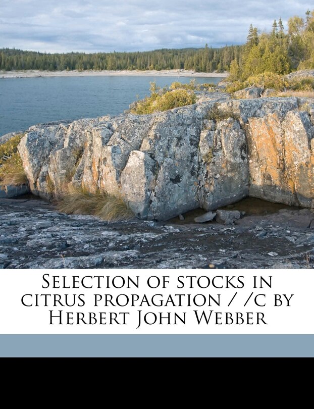 Front cover_Selection Of Stocks In Citrus Propagation / /c By Herbert John Webber