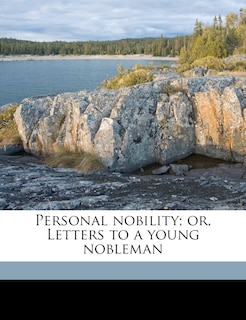 Front cover_Personal Nobility; Or, Letters To A Young Nobleman