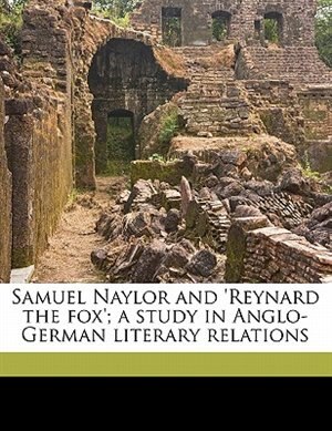 Couverture_Samuel Naylor And 'reynard The Fox'; A Study In Anglo-german Literary Relations