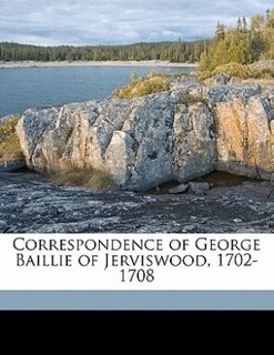 Front cover_Correspondence Of George Baillie Of Jerviswood, 1702-1708