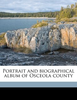 Couverture_Portrait And Biographical Album Of Osceola County