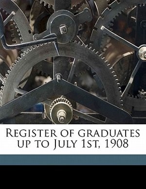 Couverture_Register Of Graduates Up To July 1st, 1908