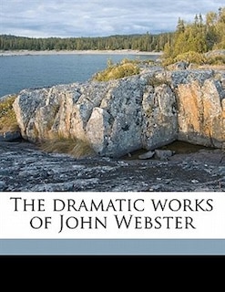 Front cover_The Dramatic Works Of John Webster