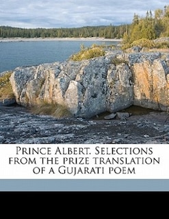 Couverture_Prince Albert. Selections From The Prize Translation Of A Gujarati Poem