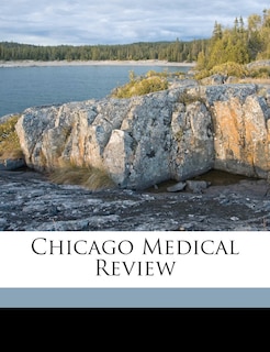 Front cover_Chicago Medical Review Volume 5 no 10