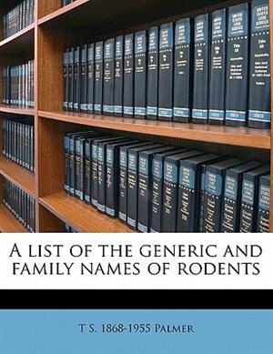 Front cover_A List Of The Generic And Family Names Of Rodents