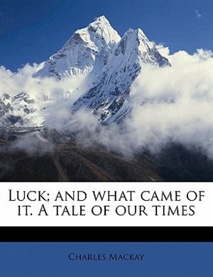 Couverture_Luck; And What Came Of It. A Tale Of Our Times