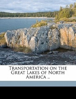 Front cover_Transportation On The Great Lakes Of North America ..