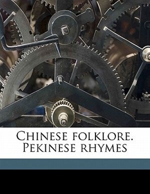 Couverture_Chinese Folklore. Pekinese Rhymes