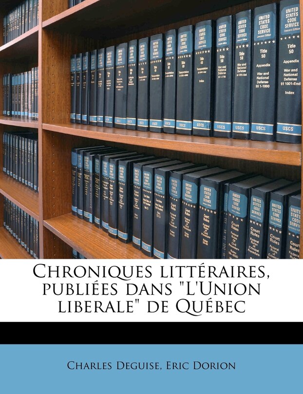 Couverture_Chroniques littéraires, publiées dans L'Union liberale de Québec Volume 2