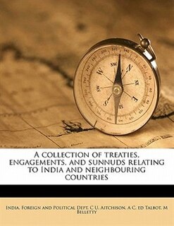 Front cover_A Collection Of Treaties, Engagements, And Sunnuds Relating To India And Neighbouring Countries