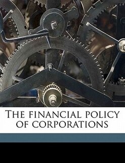 The financial policy of corporations Volume 3