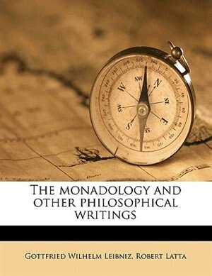 The Monadology And Other Philosophical Writings