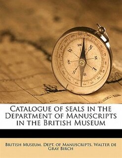Front cover_Catalogue Of Seals In The Department Of Manuscripts In The British Museum