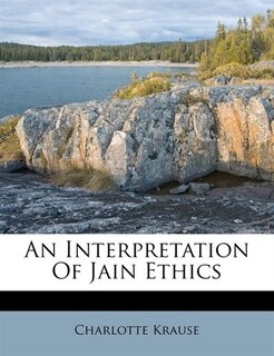 Couverture_An Interpretation Of Jain Ethics