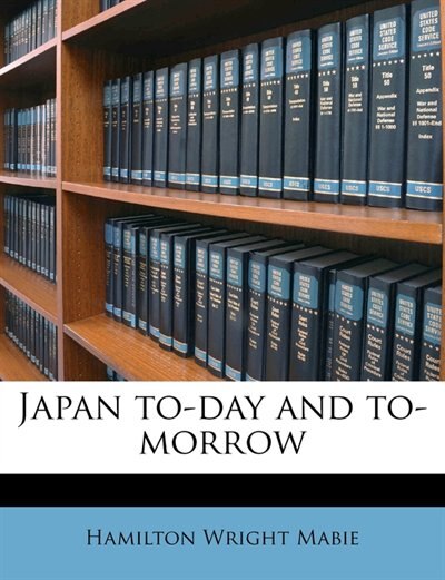 Japan To-day And To-morrow