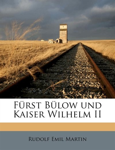 Front cover_Fürst Bülow Und Kaiser Wilhelm Ii