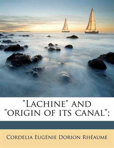 Lachine and origin of its canal;