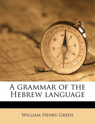 A Grammar Of The Hebrew Language