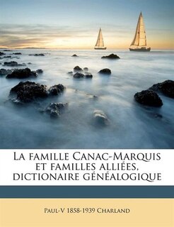 Front cover_La Famille Canac-marquis Et Familles Alliées, Dictionaire Généalogique