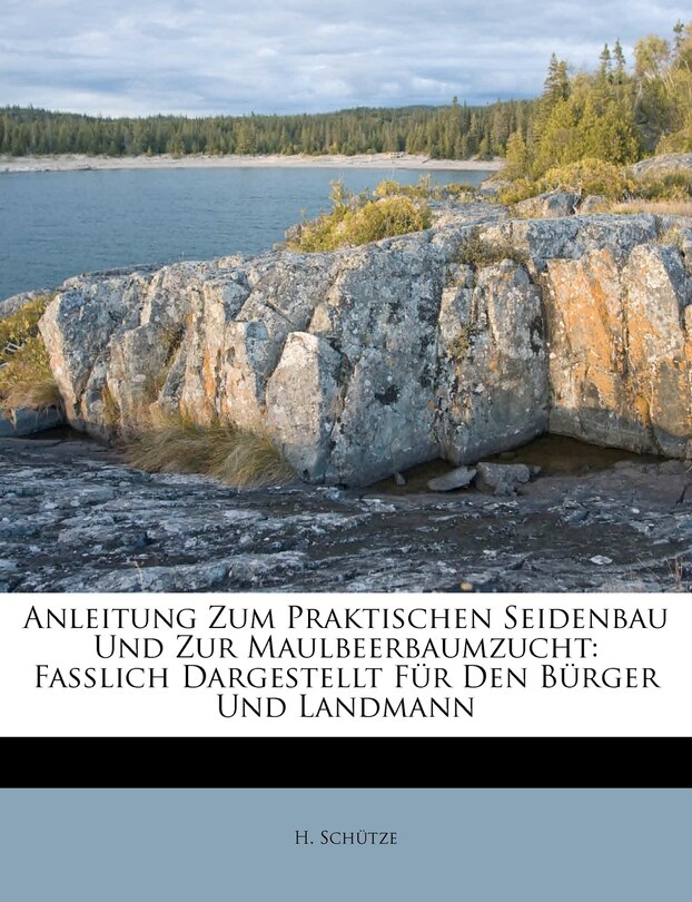 Front cover_Anleitung Zum Praktischen Seidenbau Und Zur Maulbeerbaumzucht