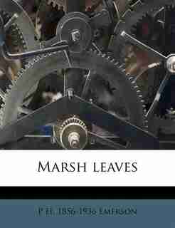 Marsh Leaves by P H. 1856-1936 Emerson