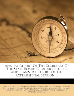 Couverture_Annual Report Of The Secretary Of The State Board Of Agriculture ... And ... Annual Report Of The Experimental Station ...