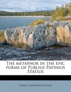 The Metaphor In The Epic Poems Of Publius Papinius Statius