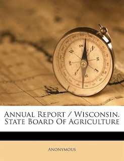 Couverture_Annual Report / Wisconsin. State Board Of Agriculture