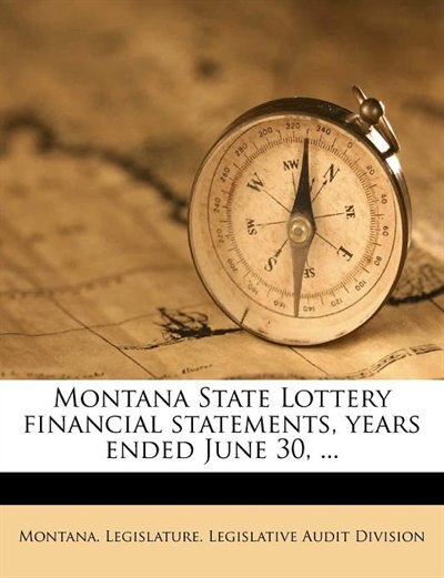 Front cover_Montana State Lottery Financial Statements, Years Ended June 30, ...