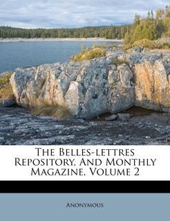Front cover_The Belles-lettres Repository, And Monthly Magazine, Volume 2