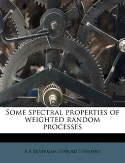 Front cover_Some Spectral Properties Of Weighted Random Processes
