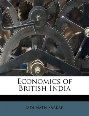 Economics Of British India