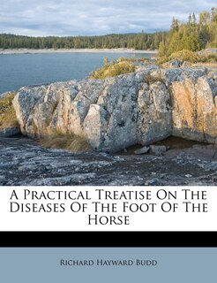 Couverture_A Practical Treatise On The Diseases Of The Foot Of The Horse