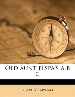 Front cover_Old Aunt Elspa's A B C