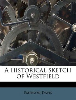 Front cover_A Historical Sketch Of Westfield