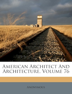 Couverture_American Architect And Architecture, Volume 76