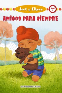 Couverture_Jeet Y Choco: Amigos Para Siempre (Jeet and Fudge: Forever Friends)