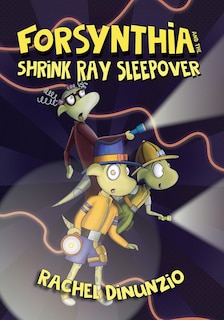 Front cover_Forsynthia 2: The Shrink Ray Sleepover