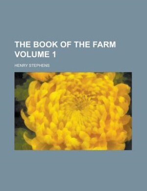 The book of the farm Volume 1