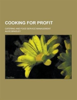 Cooking for Profit; Catering and Food Service Management