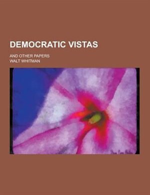 Couverture_Democratic Vistas; And Other Papers